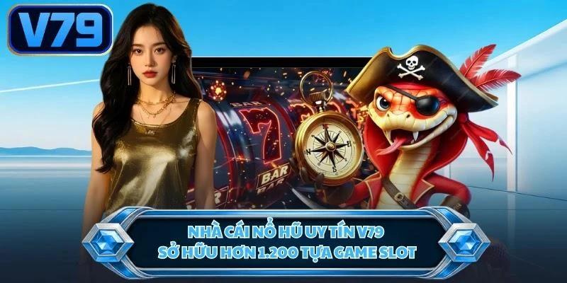 nha-cai-no-hu-uy-tin-v79-so-huu-hon-1-200-tua-game-slot Nhà cái nổ hũ uy tín V79 sở hữu hơn 1.200 tựa game slot